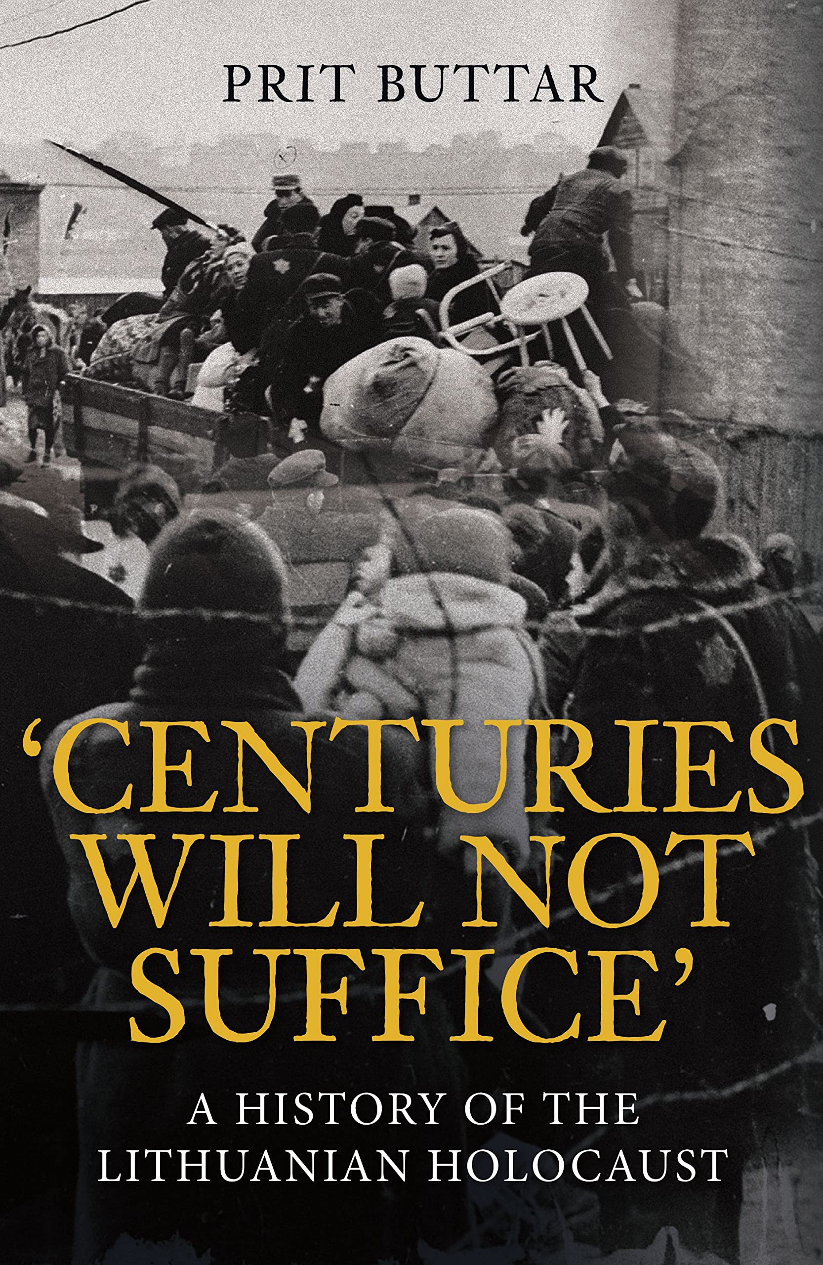 Centuries Will Not Suffice: A History of the Lithuanian Holocaust (Kindle Edition)