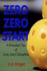 Zero Zero Start by C.S. Singer