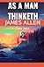 As a Man Thinketh