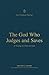 The God Who Judges and Saves: A Theology of 2 Peter and Jude (New Testament Theology)