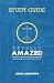 The Study Guide for Utterly Amazed: Stories from Outside the Boat