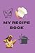 MY RECIPE BOOK: Perfect boo...