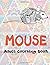 Mouse - Adult Coloring Book by Juniper Bates