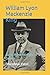 William Lyon Mackenzie King...