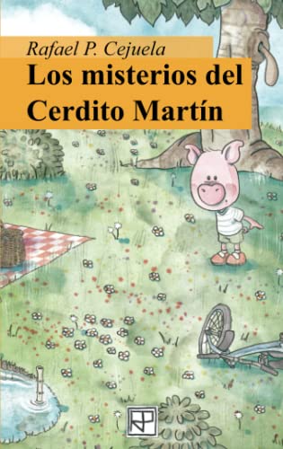Los misterios del cerdito Martín (Historias del Cerdito Martín) (Spanish Edition)