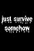Just Survive Somehow - black