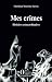 Mes crimes: Histoires extra...