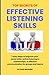 Top Secrets of Effective Listening Skills: 7 easy steps to improve your social skills, active listening in relationships, & effective communication for groups and teams