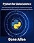 Python for Data Science: Learn Data Analysis, tips, and tricks of statistical and machine learning models, and How to build neural networks with Python