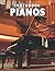 A Photo Book Of Pianos: An Album Consist Of Compelling Photos Of Pianos With High Quality Images As A Special Gift For Friends, Family, Lovers, Relative