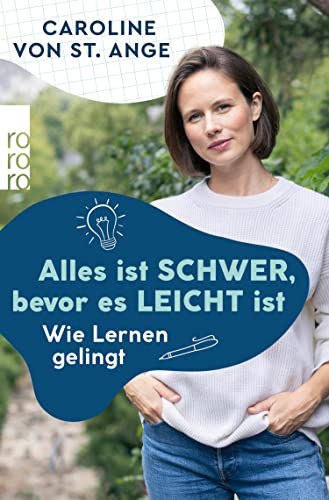 Alles ist schwer, bevor es leicht ist: Wie Lernen gelingt (Kindle Edition)