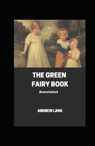 The Green Fairy Book Annotated
