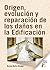 Origen, evolución y reparación de los daños en la edificación by Manuel Muñoz Hidalgo