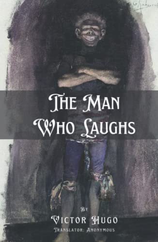 The Man Who Laughs: A Romance of English History; aka By Order of the King; French: L'homme Qui Rit