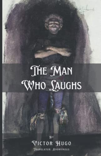 The Man Who Laughs: A Romance of English History; aka By Order of the King; French: L'homme Qui Rit