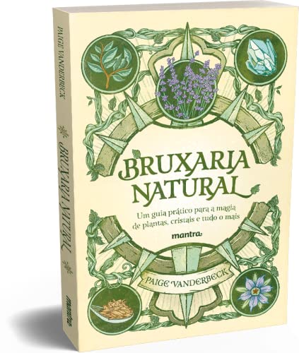Bruxaria Natural - Um guia prático para a Magia de plantas, Cristais e tudo o mais: Edição com postal "Roda do ano" + marcador (Paperback)