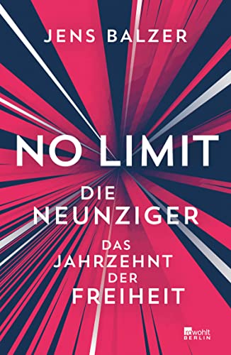 No Limit: Die Neunziger – das Jahrzehnt der Freiheit (German Edition)