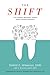 The Shift: The Dramatic Movement Toward Health Centered Dentistry