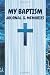 My Baptism Journal & Memories by Gabriel Matthews