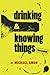 Drinking & Knowing Things: ...