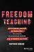 Freedom Teaching by Matthew Kincaid