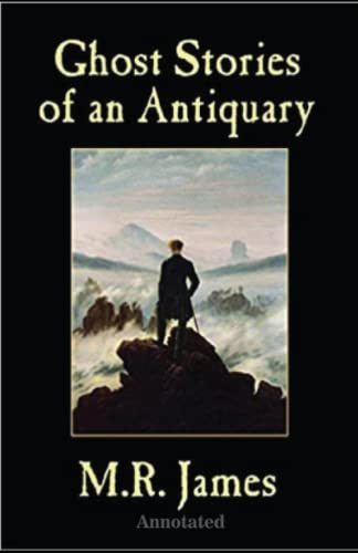 Ghost Stories of an Antiquary Annotated