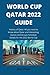 WORLD CUP QATAR 2022 GUIDE:...