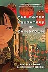 The Paper Daughters of Chinatown by Heather B. Moore The Paper Daughters of Chinatown by Heather B. Moore
