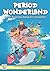 Period Wonderland - Every young adult's guide to puberty and ... by Saurabh Agarwal