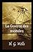 La Guerre des mondes (French Edition)