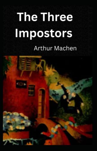 The Three Impostors Annotated and Illustrated