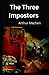 The Three Impostors Annotated and Illustrated