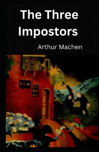 The Three Impostors Annotated and Illustrated