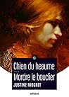 Chien du heaume suivi de mordre le bouclier by Justine Niogret