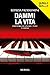 Dammi la vita by Letizia Vicidomini