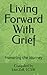 Living Forward with Grief