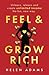 Feel and Grow Rich!: Unlear...