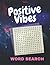Positive Vibes Word Search by Lewis Klein