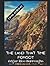The Land That Time Forgot Novel by Edgar Rice Burroughs 1918 (First Edition): Annotated