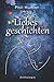 Liebesgeschichten: Anthologie