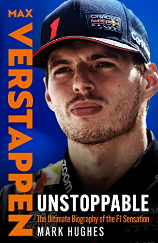 Unstoppable: The Ultimate Biography of Three-Time F1 World Champion Max Verstappen (Kindle Edition)