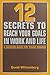 12 Secrets to Reach Your Goals in Work and Life by David Wittenberg