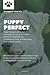 Puppy Perfect: Puppy Traini...
