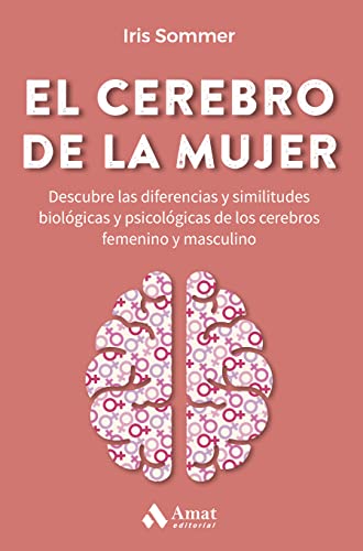 El cerebro de la mujer: Descubre las diferencias y similitudes biológicas y psicológicas de los cerebros femenino y masculino (Kindle Edition)
