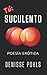 Tú: Suculento: Poesía eróti...