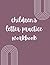 Children's Handwriting Journal Full Version by Kaylee G Reynolds