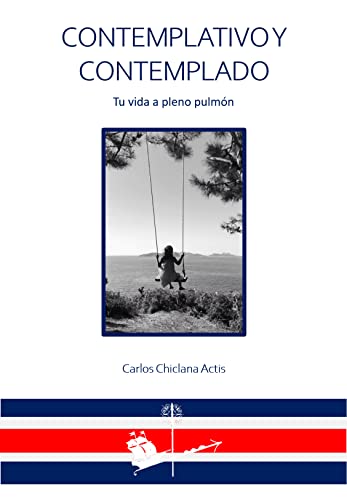 Contemplativo y contemplado: tu vida a pleno pulmón (Spanish Edition)