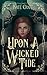 Upon a Wicked Tide: Book one in the WICKED TIDE duology