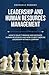 LEADERSHIP AND HUMAN RESOURCES MANAGEMENT: How to select, manage and motivate human resources and how to best exercise leadership within a company