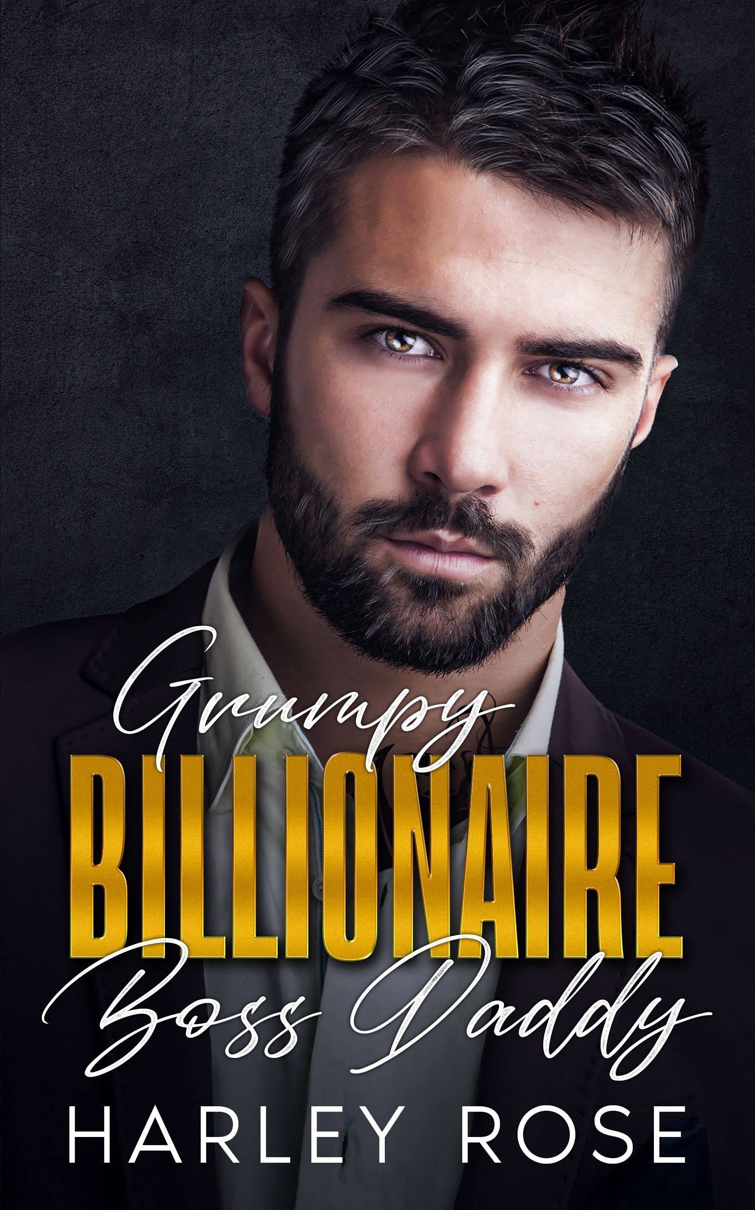 Grumpy Billionaire Boss Daddy (Kindle Edition)